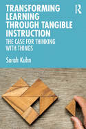 Transforming Learning Through Tangible Instruction: The Case for Thinking with Things