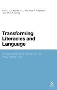 Transforming Literacies and Language: Multimodality and Literacy in the New Media Age