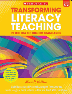 Transforming Literacy Teaching in the Era of Higher Standards: Grades K-2: Model Lessons and Practical Strategies That Show You How to Integrate the Standards to Plan and Teach with Confidence