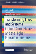 Transforming Lives and Systems: Cultural Competence and the Higher Education Interface