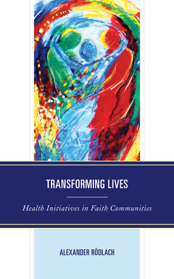 Transforming Lives: Health Initiatives in Faith Communities - Rdlach, Alexander