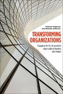 Transforming Organizations: Engaging the 4Cs for Powerful Organizational Learning and Change