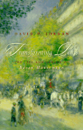 Transforming Paris: The Life and Labors of Baron Haussmann - Jordan, David P