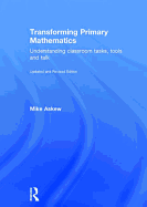 Transforming Primary Mathematics: Understanding Classroom Tasks, Tools and Talk