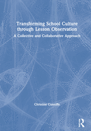 Transforming School Culture Through Lesson Observation: A Collective and Collaborative Approach