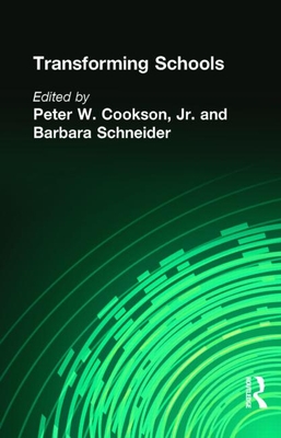 Transforming Schools - Cookson, Peter W Jr (Editor), and Schneider, Barbara (Editor)