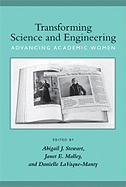 Transforming Science and Engineering: Advancing Academic Women