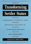 Transforming Settler States: Communal Conflict and Internal Security in Northern Ireland and Zimbabwe