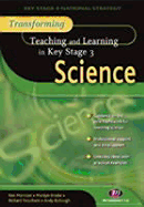 Transforming Teaching and Learning in Ks3 Science