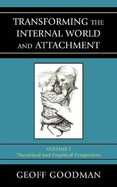 Transforming the Internal World and Attachment: Theoretical and Empirical Perspectives
