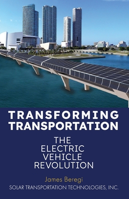 Transforming Transportation: The Electric Car Revolution - Beregi, James