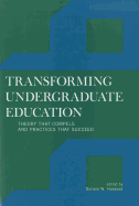 Transforming Undergraduate Education: Theory That Compels and Practices That Succeed