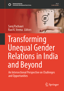 Transforming Unequal Gender Relations in India and Beyond: An Intersectional Perspective on Challenges and Opportunities