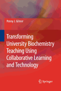 Transforming University Biochemistry Teaching Using Collaborative Learning and Technology: Ready, Set, Action Research!