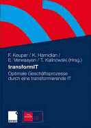 Transformit: Optimale Geschaftsprozesse Durch Eine Transformierende It