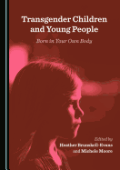 Transgender Children and Young People: Born in Your Own Body