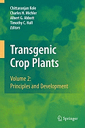 Transgenic Crop Plants: Volume 2: Utilization and Biosafety