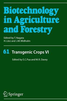 Transgenic Crops VI - Pua, Eng Chong (Editor), and Davey, Michael R. (Editor)
