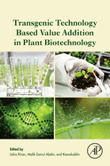 Transgenic Technology Based Value Addition in Plant Biotechnology