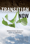 Transition Now: Redefining Duality, 2012 and Beyond