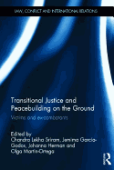 Transitional Justice and Peacebuilding on the Ground: Victims and ex-combatants