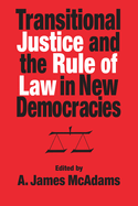 Transitional Justice and the Rule of Law in New Democracies