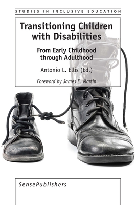 Transitioning Children with Disabilities: From Early Childhood Through Adulthood - L Ellis, Antonio