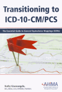 Transitioning to ICD-10-CM/PCS: The Essential Guide to General Equivalence Mappings (GEMs)