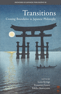 Transitions: Crossing Boundaries in Japanese Philosophy