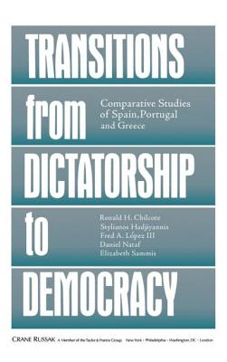 Transitions From Dictatorship To Democracy: Comparative Studies Of Spain, Portugal And Greece - Chilcote, Ronald H, and Hadjiyannis, Stylianos, and Lopez, Fred A, III