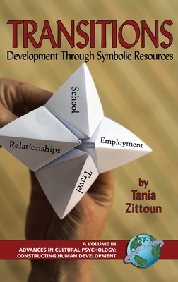 Transitions: Symbolic Resources in Development (Hc) - Zittoun, Tania, Professor (Editor)