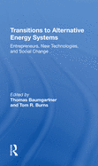 Transitions to Alternative Energy Systems: Entrepreneurs, New Technologies, and Social Change