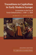 Transitions to Capitalism in Early Modern Europe: Economies in the Era of Early Globalization, c. 1450 - c. 1820
