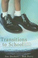 Transitions to School: Perceptions, Expectations and Experiences - Perry, Bob