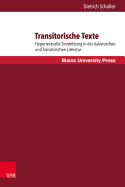 Transitorische Texte: Hypertextuelle Sinnbildung in Der Italienischen Und Franzosischen Literatur