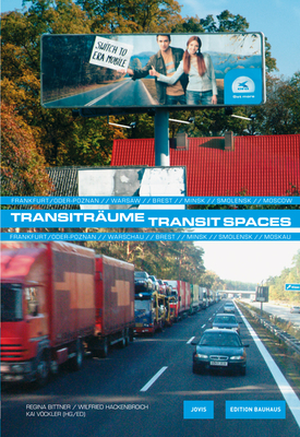 Transitrume / Transit Spaces - Bittner, Regina (Editor), and Hackenbroich, Wilfried (Editor)