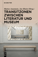 Transitzonen Zwischen Literatur Und Museum