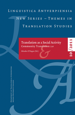 Translating as a Social Activity, 10: Community Translation 2.0 - O'Hagan, Minako, Mrs. (Editor)