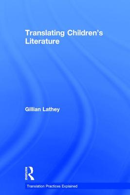 Translating Children's Literature - Lathey, Gillian