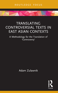 Translating Controversial Texts in East Asian Contexts: A Methodology for the Translation of 'Controversy'