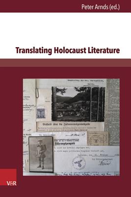 Translating Holocaust Literature - Arnds, Peter (Editor)