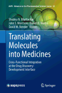 Translating Molecules Into Medicines: Cross-Functional Integration at the Drug Discovery-Development Interface