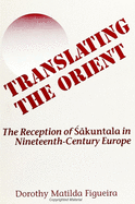 Translating the Orient: The Reception of   kuntala in Nineteenth-Century Europe