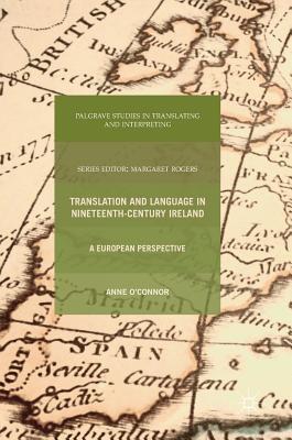 Translation and Language in Nineteenth-Century Ireland: A European Perspective - O'Connor, Anne
