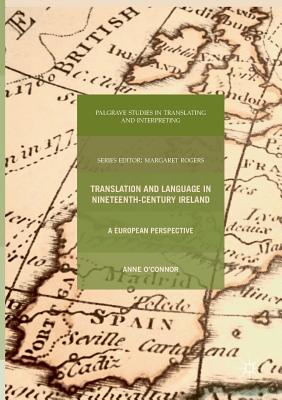 Translation and Language in Nineteenth-Century Ireland: A European Perspective - O'Connor, Anne