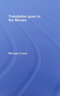 Translation Goes to the Movies - Cronin, Michael