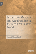 Translation Movement and Acculturation in the Medieval Islamic World