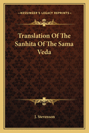 Translation Of The Sanhita Of The Sama Veda