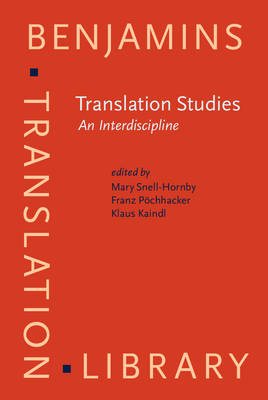 Translation Studies: An Interdiscipline: Selected papers from the Translation Studies Congress, Vienna, 1992 - Snell-Hornby, Mary (Editor), and Pchhacker, Franz (Editor), and Kaindl, Klaus (Editor)