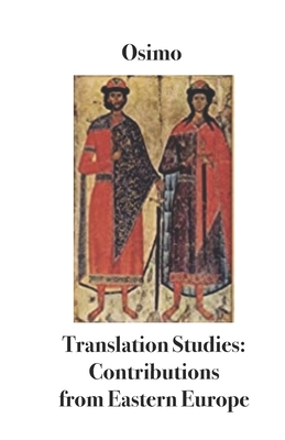 Translation studies: Contributions from Eastern Europe - Osimo, Bruno